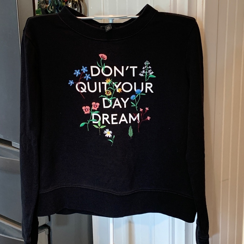 Banana Republic Don’t Quit your Daydream sweatshirt. Worn a few times